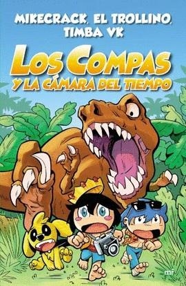 Los Compas y la cámara del tiempo | 9788427047372 | Mikecrack, El Trollino y Timba Vk