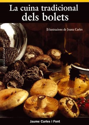 La cuina tradicional dels bolets | 9788495684998 | Carles i Font, Jaume