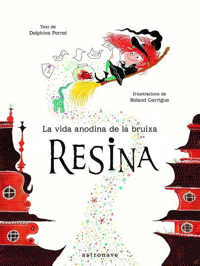 LA VIDA ANODINA DE LA BRUIXA RESINA | 9788467933390 | Perret, Delphine / Garrigue, Roland