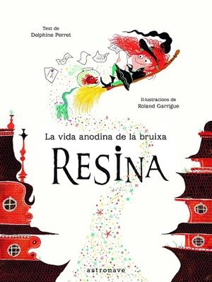 LA VIDA ANODINA DE LA BRUIXA RESINA | 9788467933390 | Perret, Delphine / Garrigue, Roland