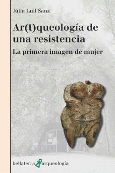 AR(T)QUEOLOGÍA DE UNA RESISTENCIA | 9788410408067 | , JULIA LULL SANZ