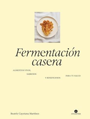 Fermentación casera | 9788419043672 | Martinez, Beatriz Cayetana