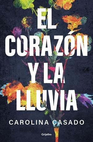 El corazón y la lluvia | 9788425370335 | Casado, Carolina