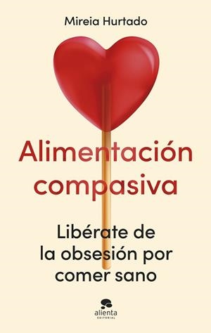 Alimentación compasiva | 9788413444086 | Hurtado, Mireia