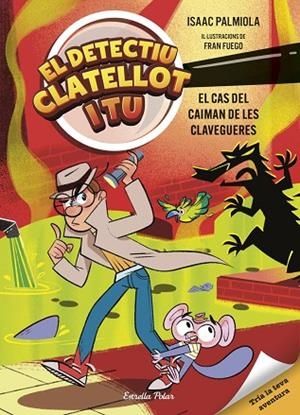 Detectiu Clatellot i tu 5. El cas del caiman de les clavegueres | 9791387903299 | , Isaac Palmiola
