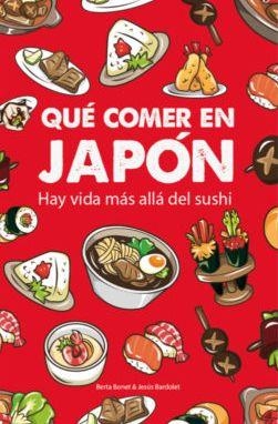 Qué comer en Japón - Hay vida mas allá del sushi - | 9788409108053 | Bardolet Franzi, Jesús
