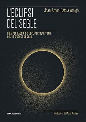 L'eclipsi del segle | 9788413565439 | Català Amigó, Joan Anton
