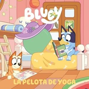 Bluey. Un cuento 15 - La pelota de yoga | 9788448872588 | BLUEY, Bluey