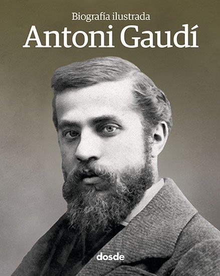 Biografía Ilustrada de Antoni Gaudí (Español) | 9788491030645 | , A.A.V.V.