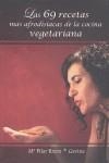 Las 69 recetas más afrodisíacas de la cocina vegetariana | 9788461399093 | Ibern García, María Pilar
