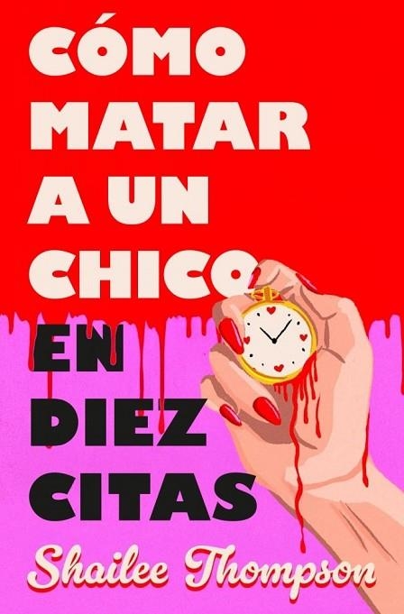 Cómo matar a un chico en diez citas | 9788466677837 | Thompson, Shailee