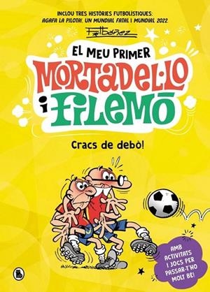 El meu primer Mortadel·lo i Filemó - Cracs de la pilota! | 9788402431172 | IBAÑEZ, FRANCISCO