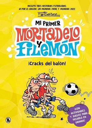 Mi primer Mortadelo y Filemón - ¡Cracks del balón! | 9788402431165 | IBAÑEZ, FRANCISCO
