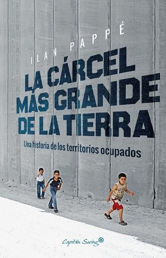 La cárcel más grande de la tierra | 9788494740879 | , Ilan Pappe