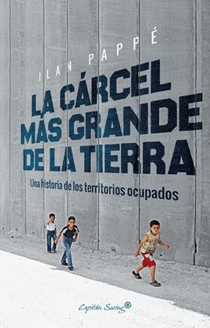 La cárcel más grande de la tierra | 9788494740879 | , Ilan Pappe