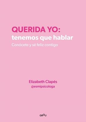 Querida yo: tenemos que hablar | 9788418594687 | Clapés, Elizabeth