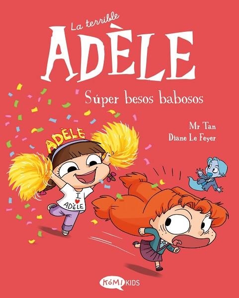 La terrible Adèle 13. Súper besos babosos | 9791387744151 | , Mr Tan
