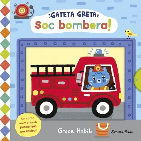Gateta Greta. Soc bombera! | 9791387782474 | , GRACE HABIB