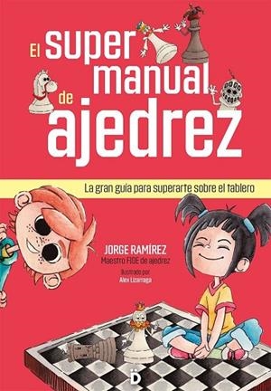 El supermanual de ajedrez | 9788418011443 | , Jorge Ramírez