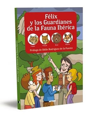 Félix y los guardianes de la fauna ibérica. Lobo, Lince, Oso y Zorro | 9788418246579 | Lorente Puchades, Francisco Javier / Mérida, Pablo