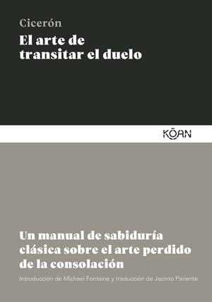 El arte de transitar el duelo | 9788410358133 | Ciceron, Marco Tulio