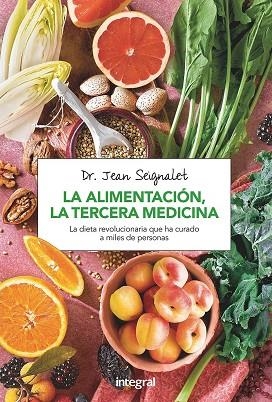 La alimentación, la tercera medicina | 9788491180418 | , JEAN SEIGNALET / Seignalet, Jean / Seignalet, Jean