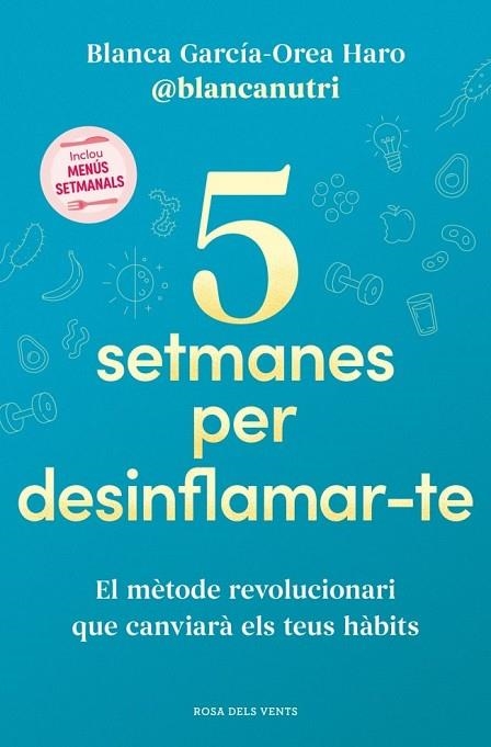 5 setmanes per desinflamar-te | 9788419756701 | García-Orea Haro (@blancanutri), Blanca