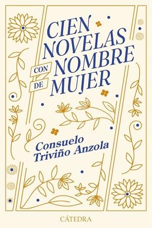 Cien novelas con nombre de mujer | 9788437649672 | , CONSUELO TRIVIÑO ANZOLA