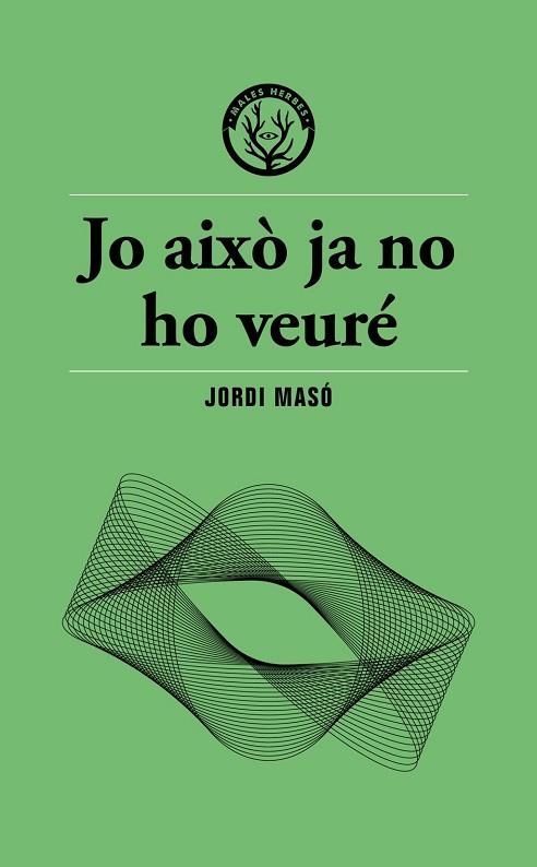 Jo això ja no ho veuré | 9791399156911 | , JORDI MASSÓ / Masó, Jordi