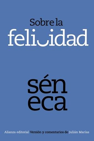 Sobre la felicidad | 9788420678375 | , SÈNECA