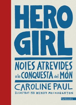 Hero Girl | 9788416716661 | Paul, Caroline