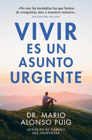 Vivir es un asunto urgente | 9788466382427 | Alonso Puig, Dr. Mario