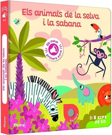 Els meus primers sons. Els animals de la selva i la sabana | 9791039530767 | Notaert, Amandine / Notaert, Amandine