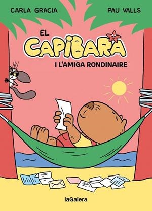 El Capibara i l'amiga rondinaire | 9788424674410 | Gracia Mercadé, Carla