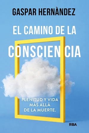 El camino de la consciencia | 9788410988873 | Hernàndez, Gaspar