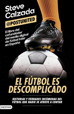 El fútbol es descomplicado | 9788423369447 | Calzada, Steve