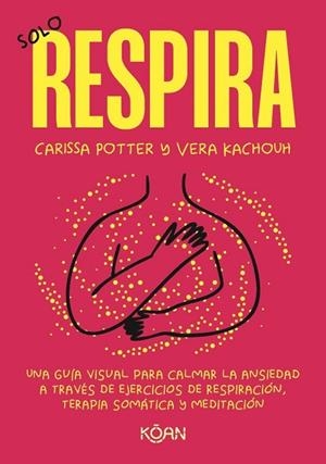 Solo respira | 9788410358423 | Potter, Carissa / Kachouh, Vera