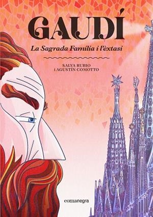 Gaudí. La Sagrada Família i l'èxtasi | 9791387969219 | Rubio, Salva / Comotto, Agustín