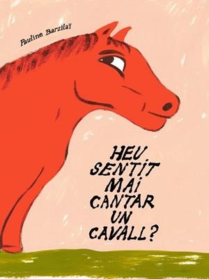 Heu sentit mai cantar un cavall? | 9791399129922 | Barzilaï, Pauline