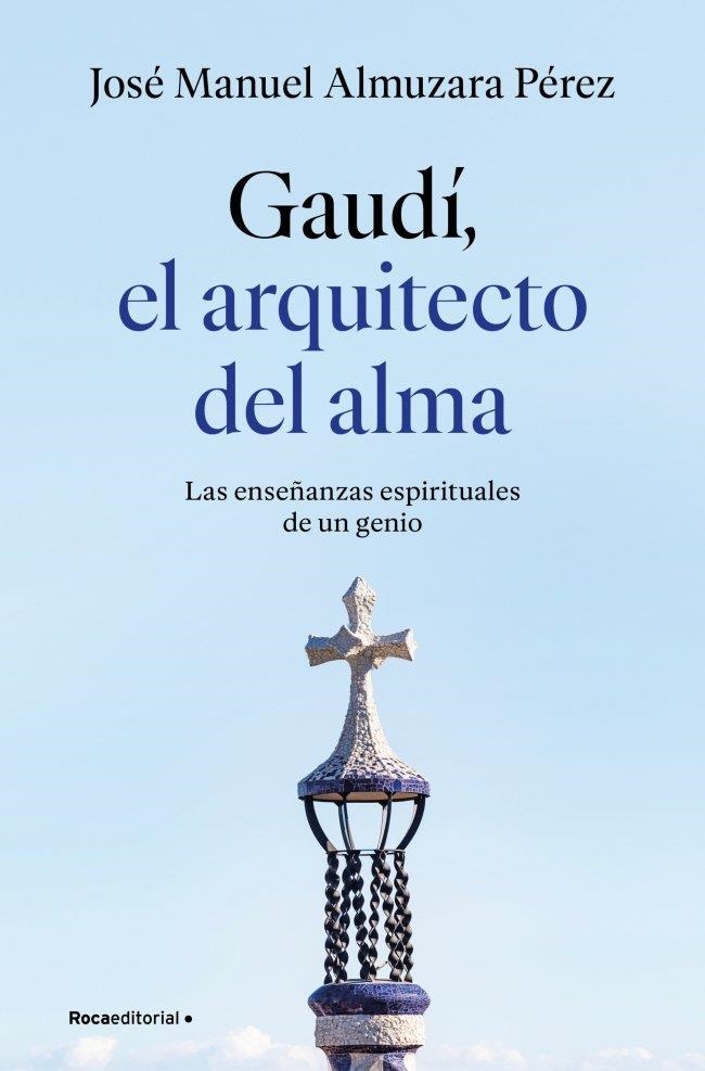 Gaudí: el arquitecto del alma | 9791387629939 | ALMUZARA, JOSÉ MANUEL