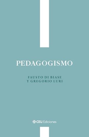 Pedagogismo | 9791387860288 | di Biase, Fausto / Luri, Gregorio