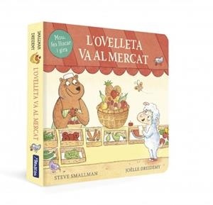 L'ovelleta va al mercat (L'ovelleta que va venir a sopar. Llibre de cartró amb m | 9788448859961 | Smallman, Steve / Dreidemy, Joelle