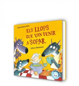 Els llops que van venir a sopar (L'ovelleta que va venir a sopar. Llibre de cart | 9788448855772 | Smallman, Steve / Dreidemy, Joelle