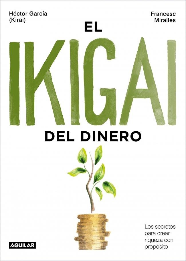 El ikigai del dinero | 9788403525603 | García (Kirai), Héctor / Miralles, Francesc