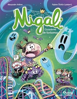 Migali 3. Cazadores de fantasmas | 9791039557047 | Arlène, Alexandre