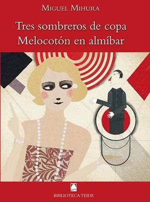 Biblioteca Teide 063 - Tres sombreros de copa. Melocotón en almíbar -Miguel Mihu | 9788430761425 | Fortuny Giné, Joan Baptista / Martí  Raüll, Salvador / Mihura Navarro, Maria Dolores
