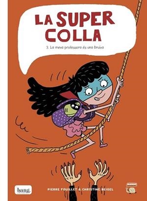 La supercolla 3. La meva professora és una bruixa | 9788416114894 | Fouillet, Pierre; Beigel, Christine
