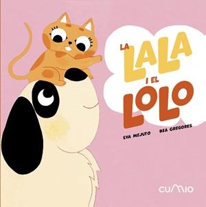 LA LALA I EL LOLO: SÓN INSEPARABLES | 9788482897868 | Mejuto, Eva