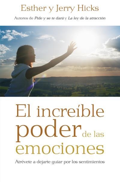 El increíble poder de las emociones | 9788415870425 | Hicks, Esther / Hicks, Jerry