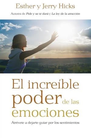 El increíble poder de las emociones | 9788415870425 | Hicks, Esther / Hicks, Jerry